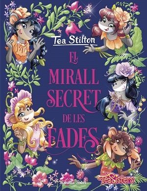 MIRALL SECRET DE LES FADES, EL | 9788418135514 | STILTON, TEA | Llibreria Drac - Librería de Olot | Comprar libros en catalán y castellano online