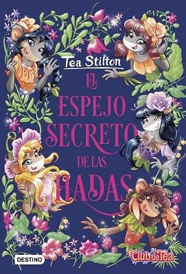 ESPEJO SECRETO DE LAS HADAS, EL | 9788408234388 | STILTON, TEA | Llibreria Drac - Llibreria d'Olot | Comprar llibres en català i castellà online