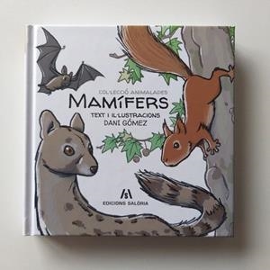 MAMIFERS (ANIMALADES) | 9788412197822 | GOMEZ, DANI | Llibreria Drac - Librería de Olot | Comprar libros en catalán y castellano online