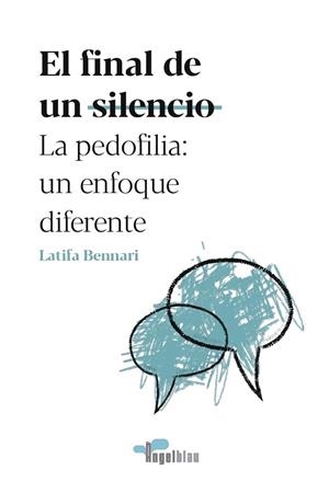 FINAL DE UN SILENCIO LA PEDOFILIA UN ENFOQUE DIFERENTE | 9788409238569 | BENNARI, LATIFA | Llibreria Drac - Librería de Olot | Comprar libros en catalán y castellano online