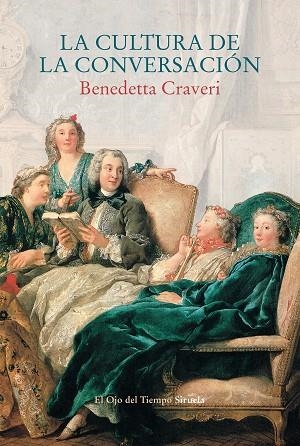 CULTURA DE LA CONVERSACIÓN, LA | 9788418245978 | CRAVERI, BENEDETTA | Llibreria Drac - Llibreria d'Olot | Comprar llibres en català i castellà online