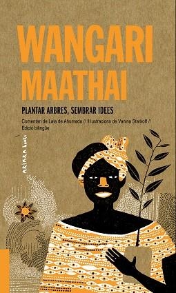 WANGARI MAATHAI: PLANTAR ARBRES, SEMBRAR IDEES | 9788417440695 | DE AHUMADA, LAIA | Llibreria Drac - Librería de Olot | Comprar libros en catalán y castellano online