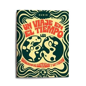 UN VIAJE EN EL TIEMPO: LOS 60. CUADERNO DE ILUSTRACIÓN Y LETTERING | 9788417427382 | RUBIO, ENRIQUE | Llibreria Drac - Llibreria d'Olot | Comprar llibres en català i castellà online