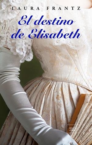 DESTINO DE ELISABETH, EL | 9788416973729 | FRANTZ, LAURA | Llibreria Drac - Llibreria d'Olot | Comprar llibres en català i castellà online