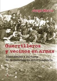 GUERRILLEROS Y VECINOS EN ARMAS. | 9788498369304 | MARCO, JORGE | Llibreria Drac - Librería de Olot | Comprar libros en catalán y castellano online
