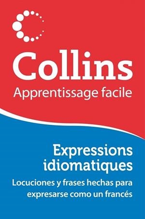 EXPRESSIONS IDIOMATIQUES (COLLINS) | 9788425351457 | AAVV | Llibreria Drac - Librería de Olot | Comprar libros en catalán y castellano online