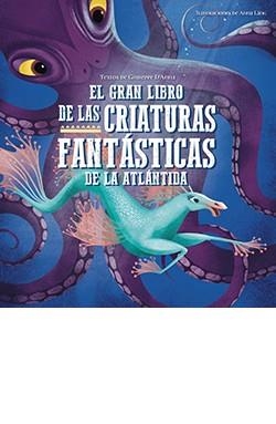 GRAN LIBRO DE LAS CRIATURAS FANTASTICAS DE LA ATLANTIDA, EL | 9788417452940 | D'ANNA, GIUSEPPE | Llibreria Drac - Librería de Olot | Comprar libros en catalán y castellano online