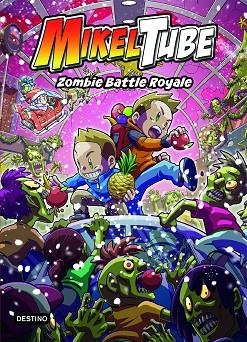 ZOMBIE BATTLE ROYALE (MIKELTUBE 3) | 9788408234340 | MIKELTUBE | Llibreria Drac - Librería de Olot | Comprar libros en catalán y castellano online