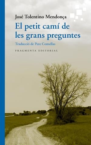 PETIT CAMÍ DE LES GRANS PREGUNTES, EL | 9788417796389 | TOLENTINO MENDONÇA, JOSÉ | Llibreria Drac - Librería de Olot | Comprar libros en catalán y castellano online