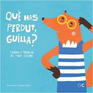 QUÈ HAS PERDUT, GUILLA? | 9788494749445 | LOSANTOS, ÀGATA; ARTIGAS, GEORGINA | Llibreria Drac - Llibreria d'Olot | Comprar llibres en català i castellà online