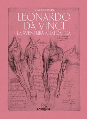 LEONARDO DA VINCI. LA AVENTURA ANATÓMICA | 9788418100451 | LE NEN, DOMINIQUE | Llibreria Drac - Librería de Olot | Comprar libros en catalán y castellano online