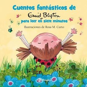 CUENTOS FANTÁSTICOS DE ENID BLYTON PARA LEER EN SIETE MINUTOS | 9788469623961 | BLYTON, ENID | Llibreria Drac - Llibreria d'Olot | Comprar llibres en català i castellà online