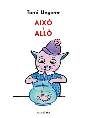 AIXÒ I ALLÒ | 9788418558023 | UNGERER, TOMI | Llibreria Drac - Librería de Olot | Comprar libros en catalán y castellano online