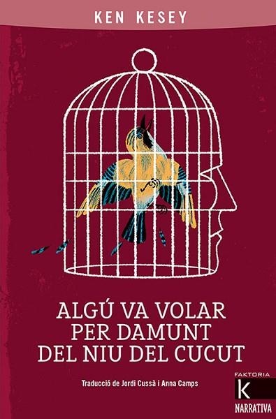 ALGÚ VA VOLAR PER DAMUNT DEL NIU DEL CUCUT | 9788418558030 | KESEY, KEN | Llibreria Drac - Librería de Olot | Comprar libros en catalán y castellano online