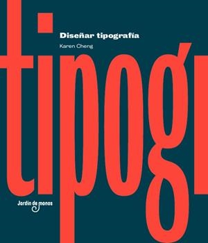 DISEÑAR TIPOGRAFÍA | 9788494801815 | CHENG, KAREN | Llibreria Drac - Llibreria d'Olot | Comprar llibres en català i castellà online