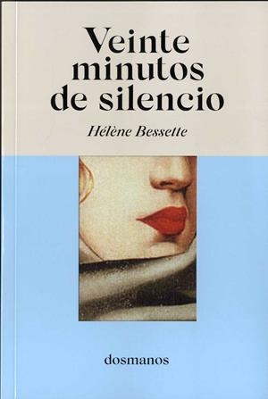 VEINTE MINUTOS DE SILENCIO | 9788412185843 | BESSETTE, HÉLÈNE | Llibreria Drac - Librería de Olot | Comprar libros en catalán y castellano online