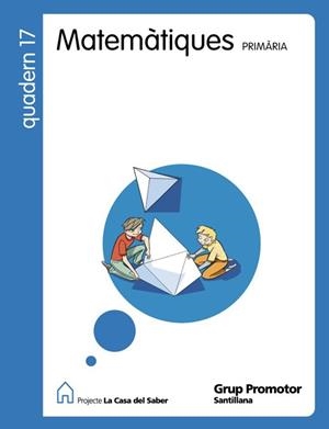 QUADERN 17 MATEMATIQUES 6 PRIMARIA 2 TRIMESTRE (LA CASA DEL SABER) | 9788479184759 | AA.VV. | Llibreria Drac - Llibreria d'Olot | Comprar llibres en català i castellà online