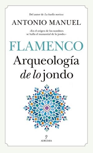 FLAMENCO ARQUEOLOGÍA DE LO JONDO | 9788417418212 | MANUEL, ANTONIO | Llibreria Drac - Llibreria d'Olot | Comprar llibres en català i castellà online