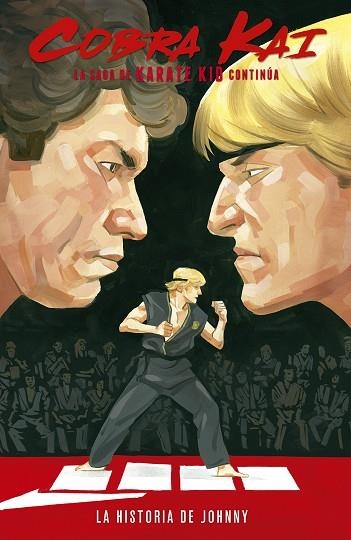 COBRA KAI. LA SAGA DE KARATE KID CONTINÚA. LA HISTORIA DE JOHNNY | 9788467943849 | TIPTON, DENTON J.; MCLEOD, KAGAN; DELGADO, LUIS ANTONIO | Llibreria Drac - Librería de Olot | Comprar libros en catalán y castellano online