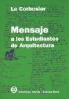 MENSAJE A LOS ESTUDIANTES DE ARQUITECTURA | 9789879637036 | LE CORBUSIER, | Llibreria Drac - Librería de Olot | Comprar libros en catalán y castellano online