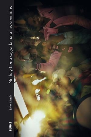 NO HAY TIERRA SAGRADA PARA LOS VENCIDOS | 9788418459320 | MARTÍN, JAVIER | Llibreria Drac - Librería de Olot | Comprar libros en catalán y castellano online