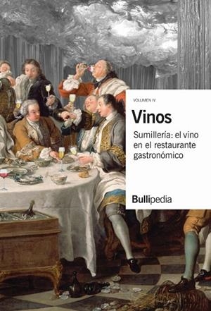 VINOS VOL. IV:SUMILLERÍA: EL VINO EN EL RESTAURANTE GASTRONÓMICO | 9788409238507 | BULLIPEDIA, ELBULLIFOUNDATION | Llibreria Drac - Librería de Olot | Comprar libros en catalán y castellano online