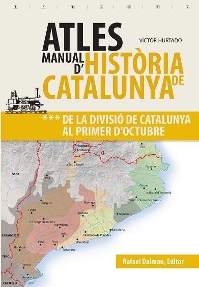 ATLAS MANUAL D'HISTORIA DE CATALUNYA 3. DE LA DIVISIO DE CATALUNYA AL PRIMER D'OCTUBRE | 9788423208630 | HURTADO, VICTOR | Llibreria Drac - Llibreria d'Olot | Comprar llibres en català i castellà online