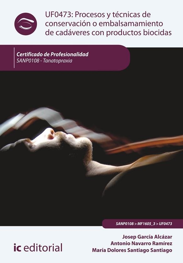 PROCESOS Y TÉCNICAS DE CONSERVACIÓN O EMBALSAMAMIENTO DE CADÁVERES CON PRODUCTOS | 9788415994008 | NAVARRO, ANTONIO; SANTIAGO, MARÍA DOLORES; GARCÍA, JOSEP | Llibreria Drac - Librería de Olot | Comprar libros en catalán y castellano online