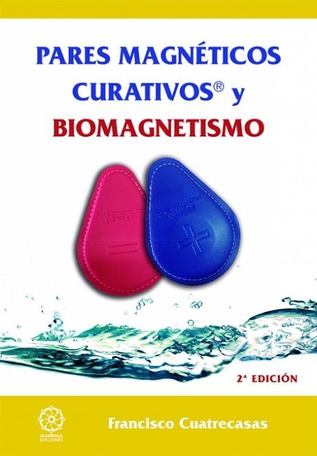 PARES MAGNÉTICOS CURATIVOS Y BIOMAGNETISMO | 9788483528907 | CUATRECASAS, FRANCISCO | Llibreria Drac - Librería de Olot | Comprar libros en catalán y castellano online