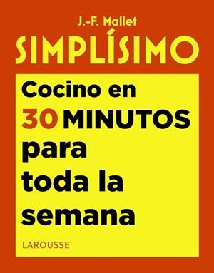 SIMPLÍSIMO. COCINO EN 30 MINUTOS PARA TODA LA SEMANA | 9788417720926 | MALLET, JEAN-FRANÇOIS | Llibreria Drac - Librería de Olot | Comprar libros en catalán y castellano online