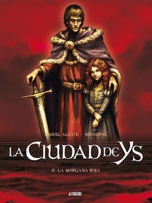 CIUDAD DE YS 2, LA: LA MORGANA ROJA | 9788415685296 | ALZATE, RAQUEL; RODOLPHE | Llibreria Drac - Librería de Olot | Comprar libros en catalán y castellano online