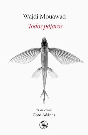 TODOS PÁJAROS | 9788495291936 | MOUAWAD, WAJDI | Llibreria Drac - Llibreria d'Olot | Comprar llibres en català i castellà online