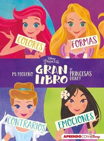MI PEQUEÑO GRAN LIBRO DE PRINCESAS DISNEY (APRENDO CON DISNEY) | 9788417630836 | DISNEY | Llibreria Drac - Librería de Olot | Comprar libros en catalán y castellano online