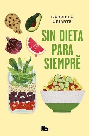 SIN DIETA PARA SIEMPRE | 9788413142005 | URIARTE, GABRIELA | Llibreria Drac - Librería de Olot | Comprar libros en catalán y castellano online
