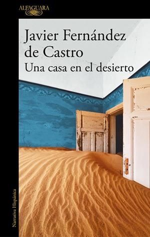 CASA EN EL DESIERTO, UNA | 9788420454863 | FERNÁNDEZ DE CASTRO, JAVIER | Llibreria Drac - Llibreria d'Olot | Comprar llibres en català i castellà online