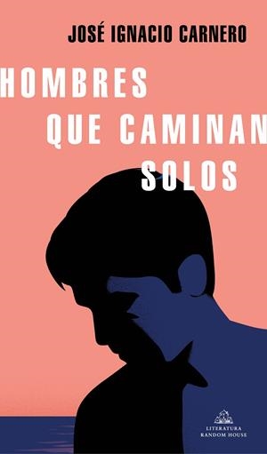 HOMBRES QUE CAMINAN SOLOS | 9788439737971 | CARNERO, JOSÉ IGNACIO | Llibreria Drac - Librería de Olot | Comprar libros en catalán y castellano online