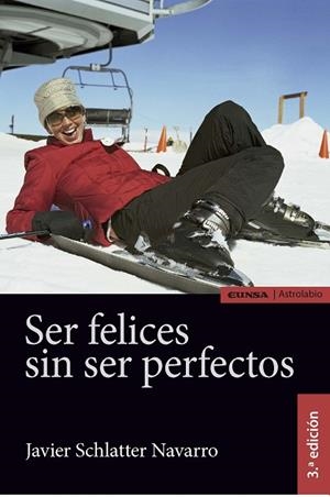 SER FELICES SIN SER PERFECTOS | 9788431331306 | SCHLATTER NAVARRO, JAVIER | Llibreria Drac - Librería de Olot | Comprar libros en catalán y castellano online