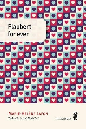 FLAUBERT FOR EVER | 9788412211122 | LAFON, MARIE-HÉLÈNE | Llibreria Drac - Librería de Olot | Comprar libros en catalán y castellano online