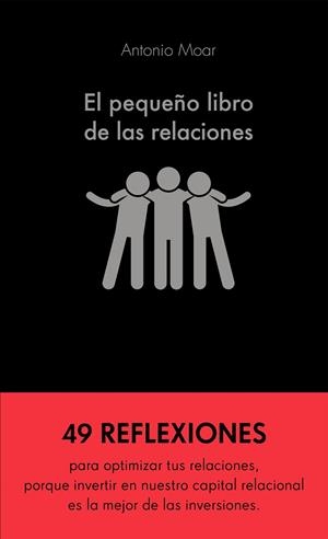 PEQUEÑO LIBRO DE LAS RELACIONES, EL | 9788413440576 | MOAR, ANTONIO | Llibreria Drac - Llibreria d'Olot | Comprar llibres en català i castellà online