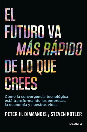 FUTURO VA MÁS RÁPIDO DE LO QUE CREES, EL | 9788423432158 | DIAMANDIS, PETER; KOTLER, STEVEN | Llibreria Drac - Llibreria d'Olot | Comprar llibres en català i castellà online