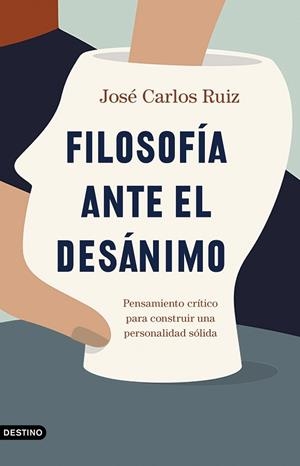 FILOSOFÍA ANTE EL DESÁNIMO | 9788423358588 | RUIZ, JOSÉ CARLOS | Llibreria Drac - Librería de Olot | Comprar libros en catalán y castellano online
