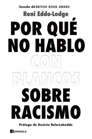 POR QUÉ NO HABLO CON BLANCOS SOBRE RACISMO | 9788499429571 | EDDO-LODGE, RENI | Llibreria Drac - Llibreria d'Olot | Comprar llibres en català i castellà online
