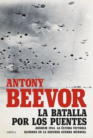 BATALLA POR LOS PUENTES, LA | 9788491992684 | BEEVOR, ANTONY | Llibreria Drac - Llibreria d'Olot | Comprar llibres en català i castellà online