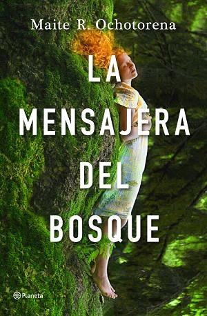 MENSAJERA DEL BOSQUE, LA | 9788408237242 | OCHOTORENA, MAITE R. | Llibreria Drac - Librería de Olot | Comprar libros en catalán y castellano online