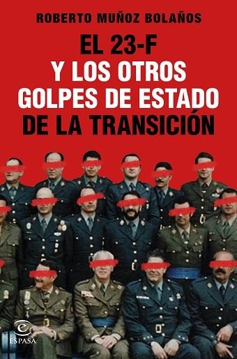 23-F Y LOS OTROS GOLPES DE ESTADO DE LA TRANSICIÓN, EL | 9788467061314 | MUÑOZ BOLAÑOS, ROBERTO | Llibreria Drac - Librería de Olot | Comprar libros en catalán y castellano online