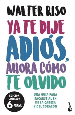 YA TE DIJE ADIÓS, AHORA CÓMO TE OLVIDO | 9788408237501 | RISO, WALTER | Llibreria Drac - Llibreria d'Olot | Comprar llibres en català i castellà online