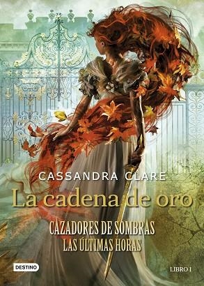 CADENA DE ORO, LA (CAZADORES DE SOMBRAS. LAS ULTIMAS HORAS) | 9788408237648 | CLARE, CASSANDRA | Llibreria Drac - Librería de Olot | Comprar libros en catalán y castellano online
