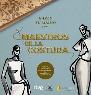 HAZLO TÚ MISMO CON MAESTROS DE LA COSTURA | 9788467060904 | SHINE | RTVE | Llibreria Drac - Llibreria d'Olot | Comprar llibres en català i castellà online