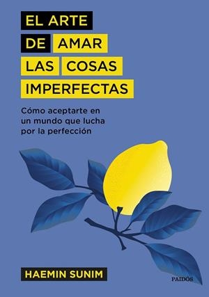 ARTE DE AMAR LAS COSAS IMPERFECTAS, EL | 9788449337741 | SUNIM, HAEMIN | Llibreria Drac - Llibreria d'Olot | Comprar llibres en català i castellà online