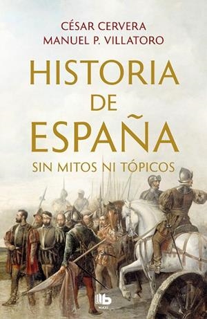 HISTORIA DE ESPAÑA SIN MITOS NI TÓPICOS | 9788413142395 | CERVERA, CÉSAR; VILLATORO, MANUEL P. | Llibreria Drac - Llibreria d'Olot | Comprar llibres en català i castellà online